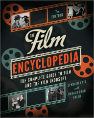 Title: The Film Encyclopedia 7th Edition: The Complete Guide to Film and the Film Industry, Author: Ephraim Katz