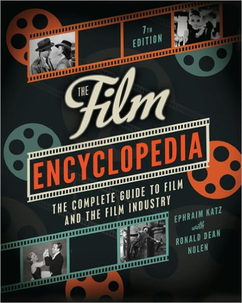 the Film Encyclopedia 7th Edition: Complete Guide to and Industry