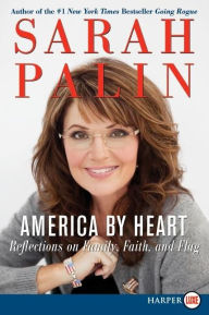 Title: America by Heart: Reflections on Family, Faith, and Flag, Author: Sarah Palin