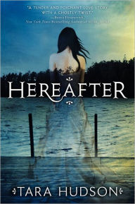 Title: Hereafter (Hereafter Trilogy Series #1), Author: Tara Hudson