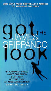 Title: Got the Look (Jack Swyteck Series #5), Author: James Grippando