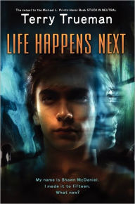 Title: Life Happens Next (Stuck in Neutral Series #3), Author: Terry Trueman