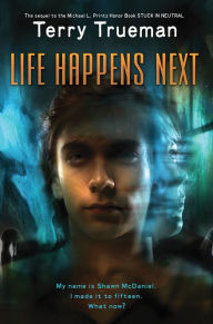 Title: Life Happens Next (Stuck in Neutral Series #3), Author: Terry Trueman