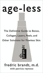 Title: Age-less: The Definitive Guide to Botox, Collagen, Lasers, Peels, and Other Solutions for Flawless Skin, Author: Fredric Brandt