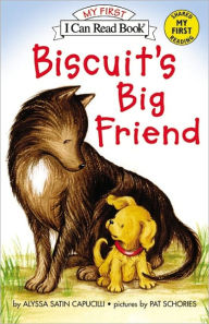 Title: Biscuit's Big Friend (My First I Can Read Series), Author: Alyssa Satin Capucilli