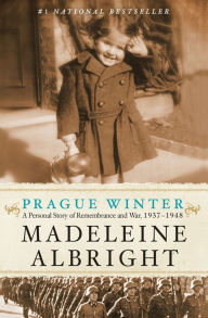 Title: Prague Winter: A Personal Story of Remembrance and War, 1937-1948, Author: Madeleine Albright