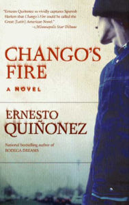 Downloading audio books free Chango's Fire: A Novel by Ernesto Quiñonez RTF DJVU