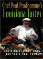 Chef Paul Prudhomme's Louisiana Tastes: Exciting Flavors from the State That Cooks