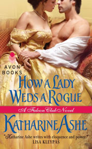Title: How a Lady Weds a Rogue, Author: Katharine Ashe