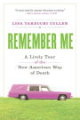 Remember Me: A Lively Tour of the American Way of Dea