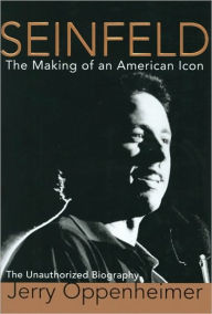 Title: Seinfeld: The Making of an American Icon, Author: Jerry Oppenheimer