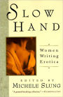 Slow Hand: Women Writing Erotica