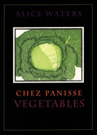 Title: Chez Panisse Vegetables, Author: Alice Waters