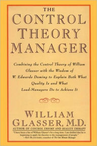 Title: The Control Theory Manager, Author: William Glasser