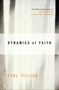 Title: Dynamics of Faith, Author: Paul Tillich