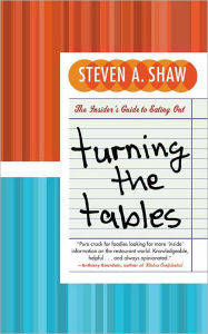 Title: Turning the Tables: An Insider's Guide to Eating Out, Author: Steven A. Shaw