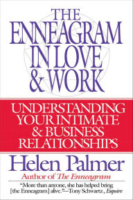 Title: The Enneagram in Love & Work: Understanding Your Intimate & Business Relationships, Author: Helen Palmer