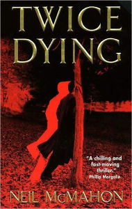 Title: Twice Dying, Author: Neil McMahon