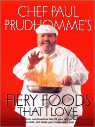 Title: Chef Paul Prudhomme's Fiery Foods That I Love, Author: Paul Prudhomme