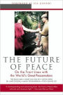 The Future of Peace: On the Front Lines with the World's Great Peacemakers