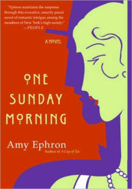 Title: One Sunday Morning: A Novel, Author: Amy Ephron