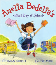 Title: Amelia Bedelia's First Day of School, Author: Herman Parish