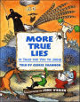 More True Lies: 18 Tales for You to Judge