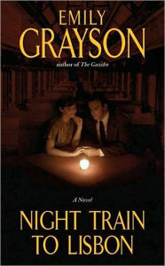 Title: Night Train to Lisbon, Author: Emily Grayson