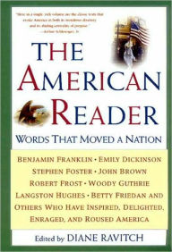 Title: The American Reader: Words That Moved a Nation, Author: Diane Ravitch