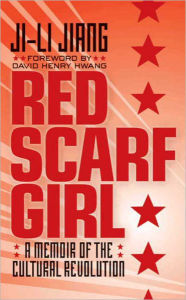 Title: Red Scarf Girl: A Memoir of the Cultural Revolution, Author: Ji-li Jiang