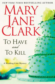 Title: To Have and to Kill (Piper Donovan Series #1), Author: Mary Jane Clark