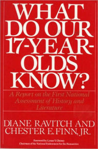 Title: What Do Our 17-Year-Olds Know: A Report on the First National Assessment of History and Literature, Author: Diane Ravitch