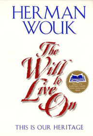 Title: The Will to Live On: This Is Our Heritage, Author: Herman Wouk