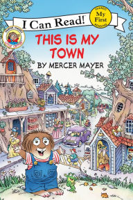 Title: This Is My Town (Little Critter Series), Author: Mercer Mayer
