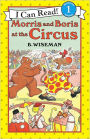 Morris and Boris at the Circus (I Can Read Book Series: Level 1)