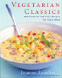 Vegetarian Classics: 300 Essential and Easy Recipes for Every Meal