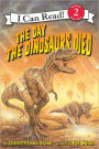 Day the Dinosaurs Died (I Can Read Book Series: Level 2)