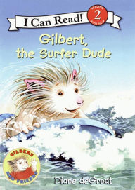 Title: Gilbert, the Surfer Dude, Author: Diane deGroat