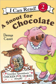Title: A Snout for Chocolate (Grandpa Spanielson's Chicken Pox Stories #2), Author: Denys Cazet