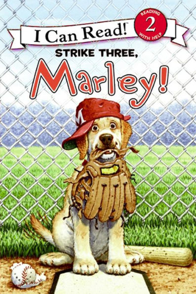 Strike Three, Marley! (Marley: I Can Read Book 2 Series)