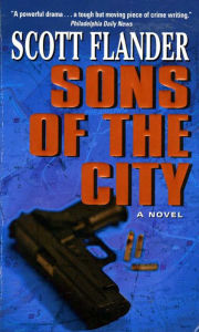 Title: Sons of the City: A Novel, Author: Scott Flander