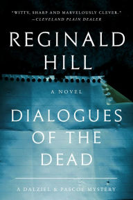 Title: Dialogues of the Dead (Dalziel and Pascoe Series #18), Author: Reginald Hill