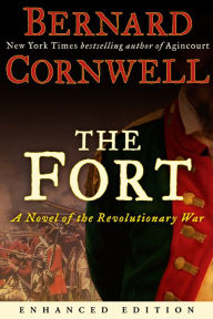 Title: The Fort: A Novel of the Revolutionary War (Enhanced Edition), Author: Bernard Cornwell