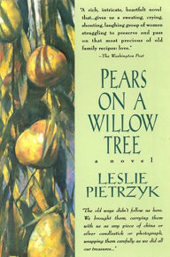 Free ebook downloads epub format Pears on a Willow Tree by Leslie Pietrzyk ePub iBook 9780062040855