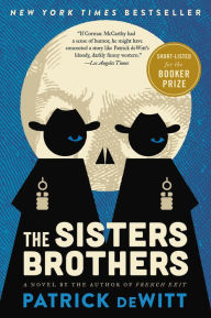 Title: The Sisters Brothers, Author: Patrick deWitt