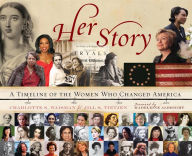 Title: Her Story: A Timeline of the Women Who Changed America, Author: Charlotte S. Waisman