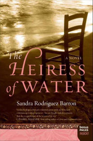 Title: The Heiress of Water: A Novel, Author: Sandra Rodriguez Barron