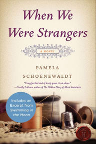 Title: When We Were Strangers, Author: Pamela Schoenewaldt