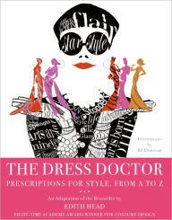 Title: The Dress Doctor: Prescriptions for Style, From A to Z, Author: Edith Head
