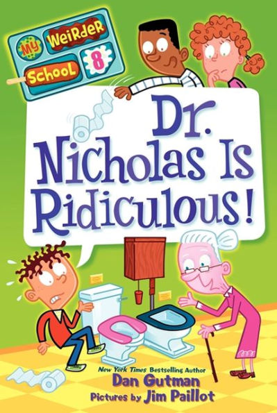 Dr. Nicholas Is Ridiculous! (My Weirder School Series #8)